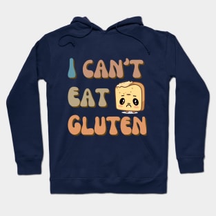 I can't eat gluten Hoodie